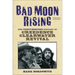 Bad Moon Rising: The Unauthorized History of Creedence Clearwater Revival