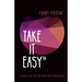 Take it Easy: And More Tips for the Dedicated Improviser