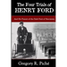 The Four Trials of Henry Ford