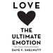 Love the Ultimate Emotion: Men, Women, Parents and Children
