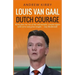Louis van Gaal: Dutch Courage