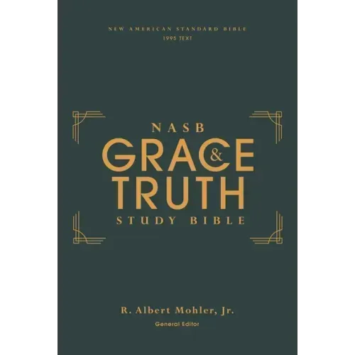 Nasb, the Grace and Truth Study Bible (Trustworthy and Practical Insights), Hardcover, Green, Red Letter, 1995 Text, Comfort Print