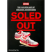 Soled Out: The Golden Age of Sneaker Advertising (a Sneaker Freaker Book)