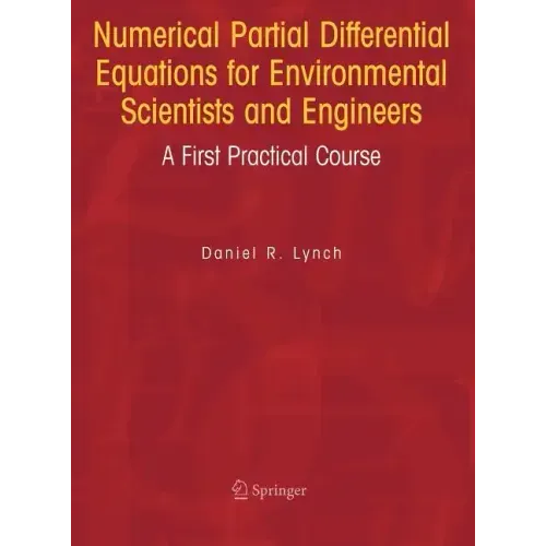 Numerical Partial Differential Equations for Environmental Scientists and Engineers: A First Practical Course