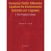 Numerical Partial Differential Equations for Environmental Scientists and Engineers: A First Practical Course