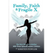 Family, Faith, and Fragile X: The Raw Story Of A Mother With Three Special Needs Children