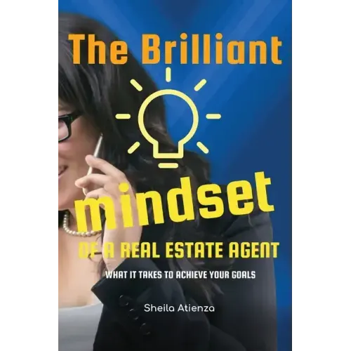 The Brilliant Mindset of a Real Estate Agent: What It Takes to Achieve Your Goals
