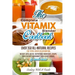 Complete Vitamix Blender Cookbook: Over 350 All-Natural Recipes For Total Health Rejuvenation, Weight Loss, Detox, Superfood Smoothies, Spice Blends,