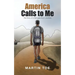 America Calls to Me: The Story of a Refugee Boy's Journey