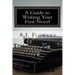 A Guide to Writing Your First Novel: A Comprehensive Roadmap to Jumpstart Your Writing Career