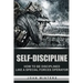 Self-Discipline: How to Build Special Forces Self-Discipline