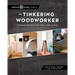 The Tinkering Woodworker: Weekend Projects for Work, Home & Play