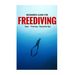 Beginners Guide For Freediving: Gear, Training, Essential Tips