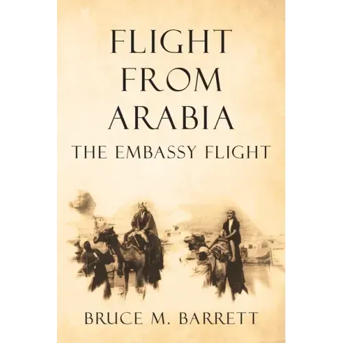 Flight from Arabia: The Embassy Flight
