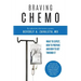 Braving Chemo: What to Expect, How to Prepare and How to Get Through It