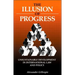The Illusion of Progress: Unsustainable Development in International Law and Policy