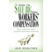 How to Save Big on Workers' Compensation: With Insights From Leading Industry Experts