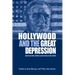 Hollywood and the Great Depression: American Film, Politics and Society in the 1930s