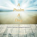 A Psalm a Day: Words of Spiritual Healing & Inspiration