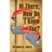 Hi There, How Do I Know You?
