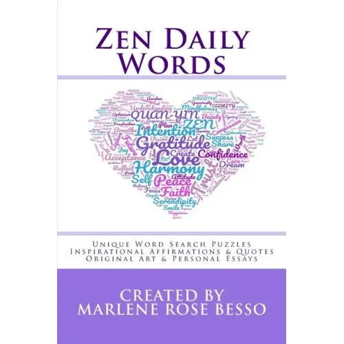 Zen Daily Words: Unique Word Search Puzzles, Inspirational Affirmations & Quotes, Original Art & Personal Essays