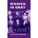 Women in Gray: A Tribute to the Ladies Who Supported the Southern Confederacy