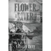Flower in the River: A family tale, finally told