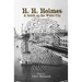 H. H. Holmes: A blotch on the White City: Period accounts of Herman W. Mudgett, America's first serial murderer