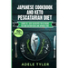 Japanese Cookbook And Keto Pescatarian Diet: 2 Books In 1: Over 150 Recipes For Ketogenic Fish And Seafood Dishes And Japanese Food
