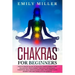 Chakras for Beginners: The ultimate guide to HEALING your CHAKRAS and BALANCING your ENERGY through awareness, essential oils, crystals and y
