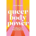 Queer Body Power: Finding Your Body Positivity