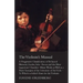 The Violinist's Manual - A Progressive Classification of Technical Material, Etudes, Solo-Pieces and the Most Important Chamber-Music Works as Well as