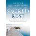 Sacred Rest: Recover Your Life, Renew Your Energy, Restore Your Sanity