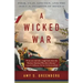 A Wicked War: Polk, Clay, Lincoln, and the 1846 U.S. Invasion of Mexico