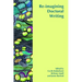Re-Imagining Doctoral Writing