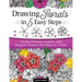 Drawing Florals in 5 Easy Steps: Create Flowers, Leaves, and Elegant Shapes One Step at a Time