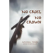No Cross, No Crown