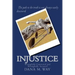 Injustice: Wrongfully Convicted and Wrongfully Accused