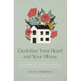 Declutter Your Heart and Your Home: How a Minimalist Life Yields Maximum Joy