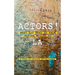 Actors! What You Need to Know Before Moving to LA