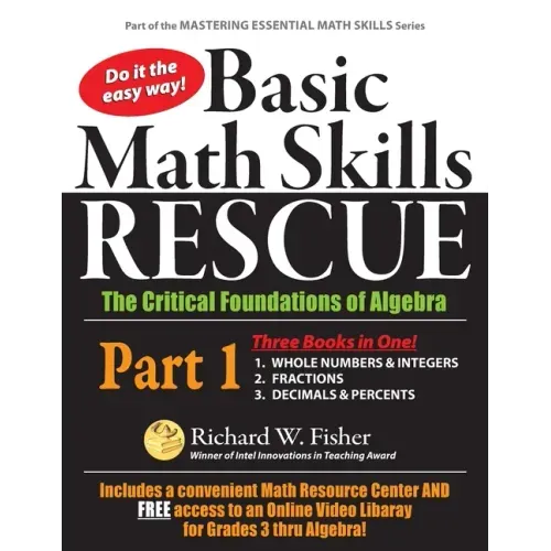 Basic Math Skills Rescue, Part 1: The Critical Foundations of Algebra