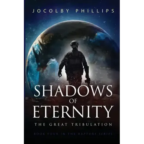 Shadows of Eternity: The Great Tribulation