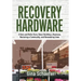 Recovery Hardware: A Nuts and Bolts Story About Building a Business, Restoring a Community, and Renovating Lives