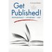 Get Published!: Professionally, Affordably, Fast