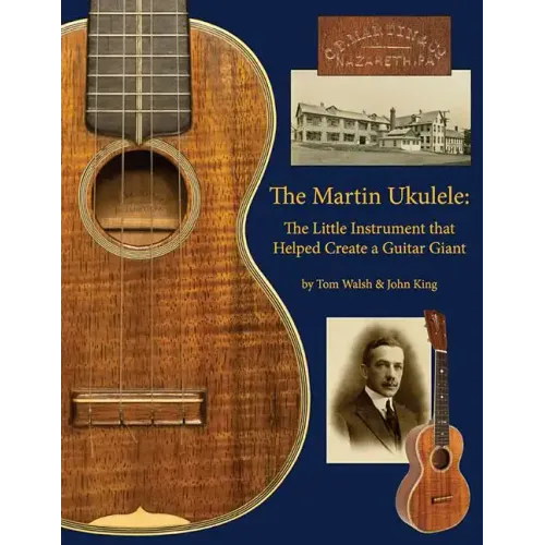 The Martin Ukulele: The Little Instrument That Helped Create a Guitar Giant