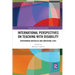 International Perspectives on Teaching with Disability: Overcoming Obstacles and Enriching Lives