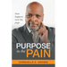 Purpose in the Pain: Pain Happens Turn the Page.