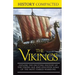 The Vikings: Explore the Exciting History of the Viking Age and Discover Some of the Most Feared Warriors