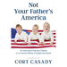 Not Your Father's America: An Adventure Raising Triplets in a Country Being Changed by Greed