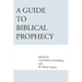 A Guide to Biblical Prophecy